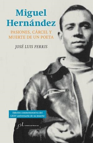 MIGUEL HERNÁNDEZ | 9788415673279 | JOSÉ LUIS FERRIS | Llibreria L'Altell - Llibreria Online de Banyoles | Comprar llibres en català i castellà online - Llibreria de Girona