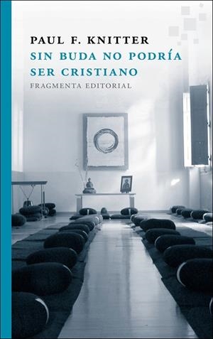 SIN BUDA NO PODRÍA SER CRISTIANO | 9788415518273 | KNITTER, PAUL F. | Llibreria Online de Banyoles | Comprar llibres en català i castellà online