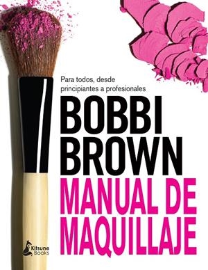 MANUAL DE MAQUILLAJE DE BOBBI BROWN | 9788416788064 | BROWN, BOBBI | Llibreria L'Altell - Llibreria Online de Banyoles | Comprar llibres en català i castellà online - Llibreria de Girona