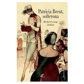 PATRICIA BRENT, SOLTERONA | 9788494363481 | JENKINS, HERBERT GEORGE | Llibreria L'Altell - Llibreria Online de Banyoles | Comprar llibres en català i castellà online - Llibreria de Girona
