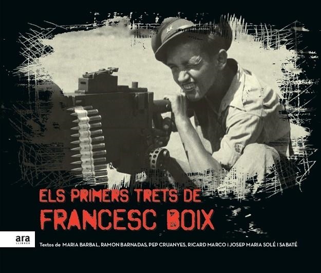 PRIMERS TRETS DE FRANCESC BOIX, ELS | 9788416154975 | SOLÉ I SABATÉ, JOSEP MARIA | Llibreria L'Altell - Llibreria Online de Banyoles | Comprar llibres en català i castellà online - Llibreria de Girona