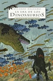 LA ERA DE LOS DINOSAUROS | 9788467924114 | DELGADO, RICARDO | Llibreria L'Altell - Llibreria Online de Banyoles | Comprar llibres en català i castellà online - Llibreria de Girona