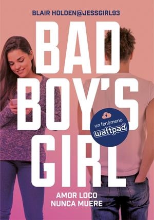 AMOR LOCO NUNCA MUERE (BAD BOY'S GIRL 3) | 9788490437124 | HOLDEN, BLAIR | Llibreria L'Altell - Llibreria Online de Banyoles | Comprar llibres en català i castellà online - Llibreria de Girona