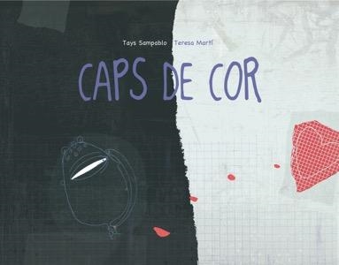 CAPS DE COR | 9788494611216 | SAMPABLO SEMPERE, TAYS | Llibreria L'Altell - Llibreria Online de Banyoles | Comprar llibres en català i castellà online - Llibreria de Girona