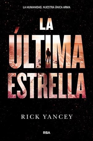 LA ULTIMA ESTRELLA (LA QUINTA OLA 3) | 9788427210004 | YANCEY , RICK | Llibreria L'Altell - Llibreria Online de Banyoles | Comprar llibres en català i castellà online - Llibreria de Girona