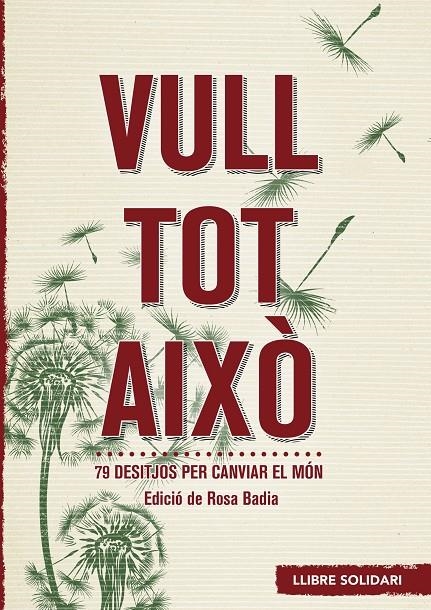 VULL TOT AIXÒ | 9788415307389 | BADIA SOPEÑA, MARIA ROSA | Llibreria L'Altell - Llibreria Online de Banyoles | Comprar llibres en català i castellà online - Llibreria de Girona