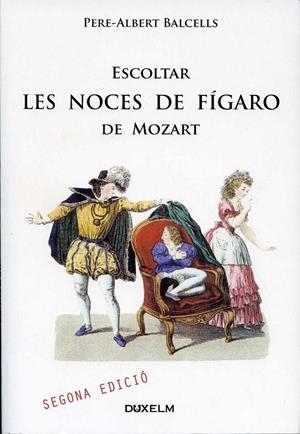 ESCOLTAR LES NOCES DE FIGARO | 9788493965075 | BALCELLS, PERE ALBERT | Llibreria L'Altell - Llibreria Online de Banyoles | Comprar llibres en català i castellà online - Llibreria de Girona