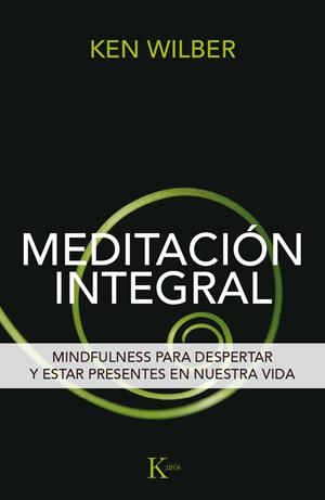 MEDITACIÓN INTEGRAL | 9788499885292 | WILBER, KEN | Llibreria L'Altell - Llibreria Online de Banyoles | Comprar llibres en català i castellà online - Llibreria de Girona