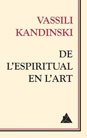 DE L'ESPIRITUAL EN L'ART | 9788416222391 | KANDINSKI, VASSILI | Llibreria Online de Banyoles | Comprar llibres en català i castellà online