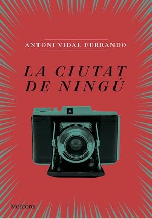 CIUTAT DE NINGÚ, LA | 9788494542855 | VIDAL FERRANDO, ANTONI | Llibreria Online de Banyoles | Comprar llibres en català i castellà online