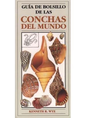 GUÍA DE BOLSILLO DE LAS CONCHAS DEL MUNDO | 9788428209601 | WYE, K. R. | Llibreria Online de Banyoles | Comprar llibres en català i castellà online