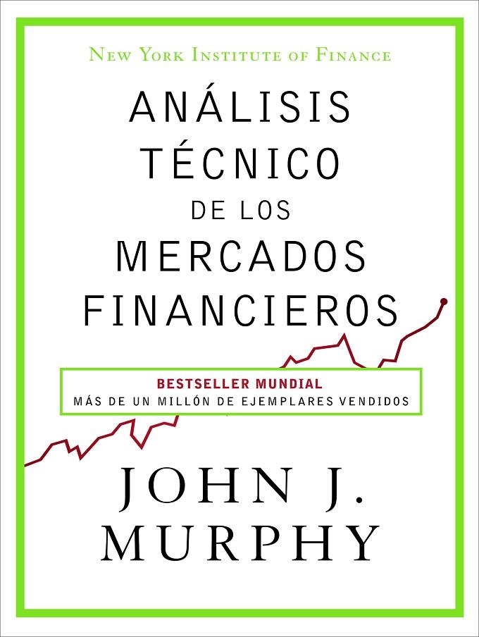 ANÁLISIS TÉCNICO DE LOS MERCADOS FINANCIEROS | 9788498754285 | MURPHY, JOHN J. | Llibreria L'Altell - Llibreria Online de Banyoles | Comprar llibres en català i castellà online - Llibreria de Girona