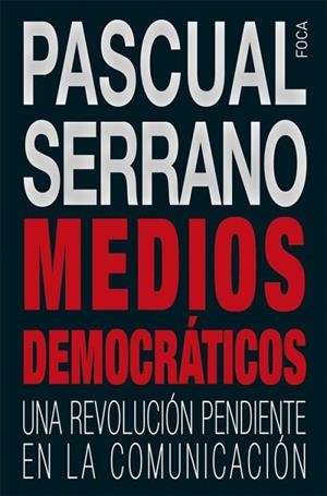 MEDIOS DEMOCRÁTICOS | 9788494528354 | SERRANO JIMÉNEZ, PASCUAL | Llibreria L'Altell - Llibreria Online de Banyoles | Comprar llibres en català i castellà online - Llibreria de Girona