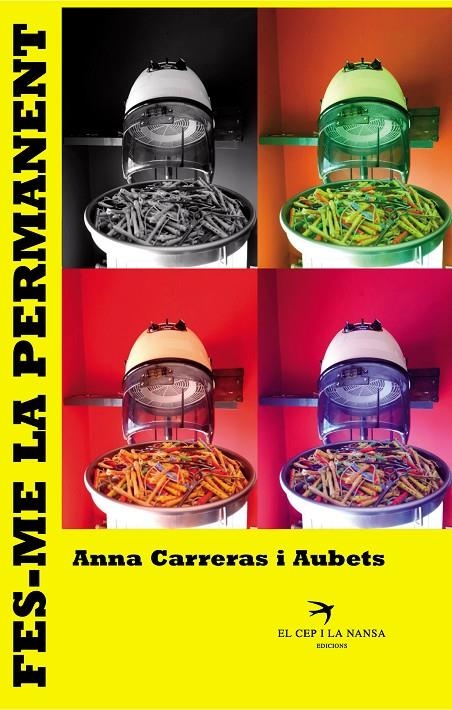 FES-ME LA PERMANENT | 9788494634642 | CARRERAS I AUBETS, ANNA | Llibreria L'Altell - Llibreria Online de Banyoles | Comprar llibres en català i castellà online - Llibreria de Girona