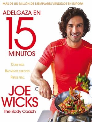 ADELGAZA EN 15 MINUTOS | 9788416700479 | WICKS, JOE | Llibreria Online de Banyoles | Comprar llibres en català i castellà online