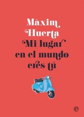 MI LUGAR EN EL MUNDO ERES TÚ | 9788490608517 | HUERTA, MÀXIM | Llibreria L'Altell - Llibreria Online de Banyoles | Comprar llibres en català i castellà online - Llibreria de Girona