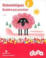 QUADERN PER PRACTICAR MATEMÀTIQUES 3 DUNA | 9788430717460 | AAVV | Llibreria L'Altell - Llibreria Online de Banyoles | Comprar llibres en català i castellà online - Llibreria de Girona
