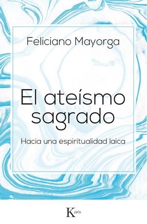 EL ATEÍSMO SAGRADO | 9788499885438 | MAYORGA TARRIÑO, FELICIANO | Llibreria L'Altell - Llibreria Online de Banyoles | Comprar llibres en català i castellà online - Llibreria de Girona