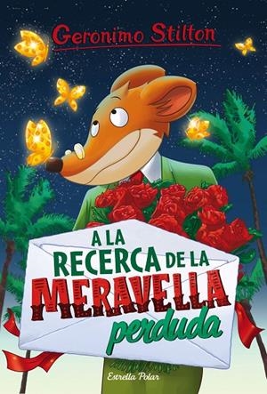 A LA RECERCA DE LA MERAVELLA PERDUDA | 9788491371533 | GERONIMO STILTON | Llibreria Online de Banyoles | Comprar llibres en català i castellà online