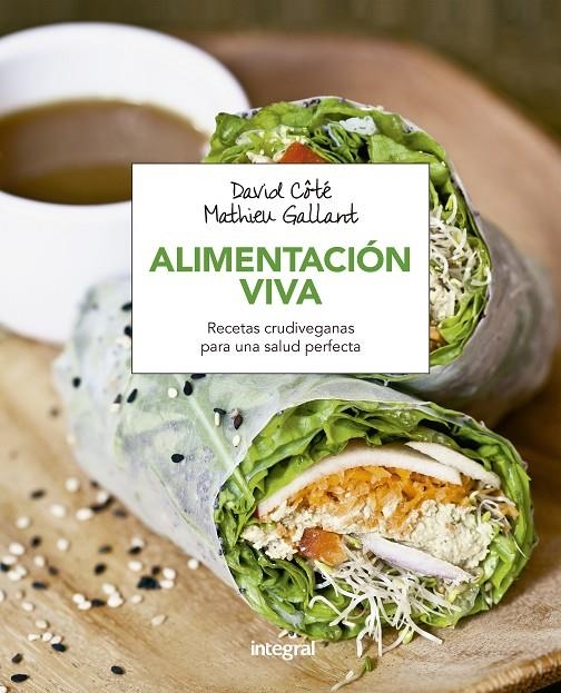 ALIMENTACIÓN VIVA | 9788491180647 | GALLANT , MATHIEU/COTE , DAVID | Llibreria L'Altell - Llibreria Online de Banyoles | Comprar llibres en català i castellà online - Llibreria de Girona