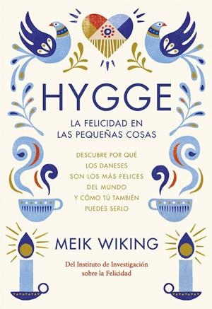 HYGGE. LA FELICIDAD EN LAS PEQUEÑAS COSAS | 9788448022952 | MEIK WIKING | Llibreria Online de Banyoles | Comprar llibres en català i castellà online