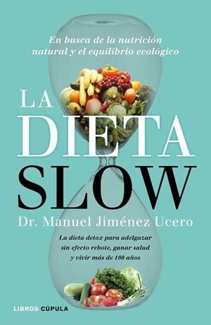 DIETA SLOW, LA | 9788448022921 | JIMÉNEZ UCERO, DR MANUEL | Llibreria Online de Banyoles | Comprar llibres en català i castellà online