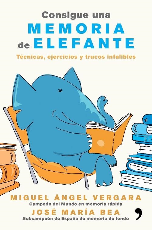 CONSIGUE UNA MEMORIA DE ELEFANTE | 9788499985855 | VERGARA, MIGUEL ÁNGEL/JOSÉ MARÍA BEA, JOSÉ MARÍA | Llibreria L'Altell - Llibreria Online de Banyoles | Comprar llibres en català i castellà online - Llibreria de Girona