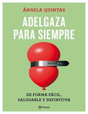 ADELGAZA PARA SIEMPRE | 9788408165187 | QUINTAS, ÁNGELA | Llibreria L'Altell - Llibreria Online de Banyoles | Comprar llibres en català i castellà online - Llibreria de Girona
