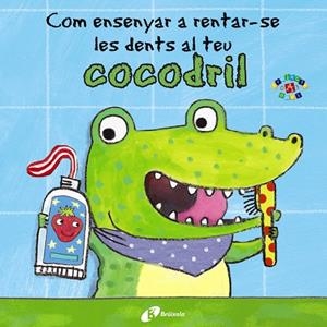 COM ENSENYAR A RENTAR-SE LES DENTS AL TEU COCODRIL | 9788499067056 | CLARKE, JANE | Llibreria Online de Banyoles | Comprar llibres en català i castellà online