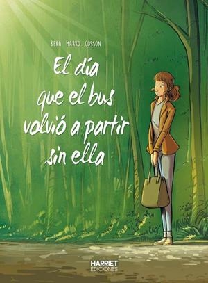 DÍA QUE EL BUS VOLVIÓ A PARTIR SIN ELLA, EL | 9788494459993 | BÉKA Y MARKO | Llibreria Online de Banyoles | Comprar llibres en català i castellà online