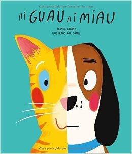 NI GUAU NI MIAU | 9788494541520 | LACASA Y GÓMEZ, BLANCA | Llibreria L'Altell - Llibreria Online de Banyoles | Comprar llibres en català i castellà online - Llibreria de Girona