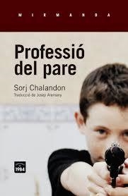 PROFESSIÓ DEL PARE | 9788416987016 | CHALANDON, SORJ | Llibreria L'Altell - Llibreria Online de Banyoles | Comprar llibres en català i castellà online - Llibreria de Girona
