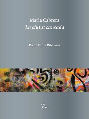 LA CIUTAT CANSADA | 9788475886619 | MARIA CABRERA | Llibreria L'Altell - Llibreria Online de Banyoles | Comprar llibres en català i castellà online - Llibreria de Girona
