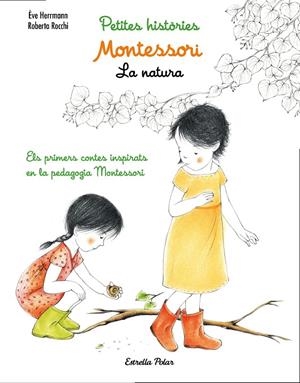 MONTESSORI. PETITES HISTÒRIES. LA NATURA | 9788491371779 | ÈVE HERRMANN/ROBERTA ROCCHI | Llibreria L'Altell - Llibreria Online de Banyoles | Comprar llibres en català i castellà online - Llibreria de Girona