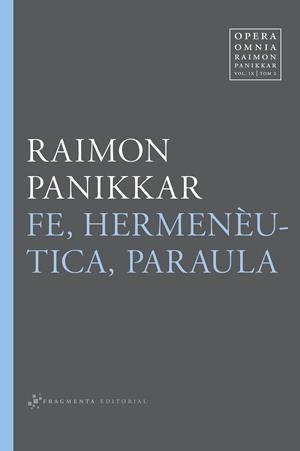 FE, HERMENÈUTICA, PARAULA | 9788415518587 | PANIKKAR ALEMANY, RAIMON/CARRARA PAVAN, MILENA | Llibreria Online de Banyoles | Comprar llibres en català i castellà online