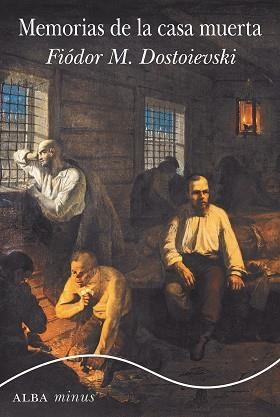 MEMORIAS DE LA CASA MUERTA | 9788490652763 | DOSTOIEVSKI, FIÓDOR M. | Llibreria Online de Banyoles | Comprar llibres en català i castellà online