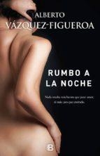 RUMBO A LA NOCHE | 9788466659857 | VÁZQUEZ-FIGUEROA, ALBERTO | Llibreria L'Altell - Llibreria Online de Banyoles | Comprar llibres en català i castellà online - Llibreria de Girona