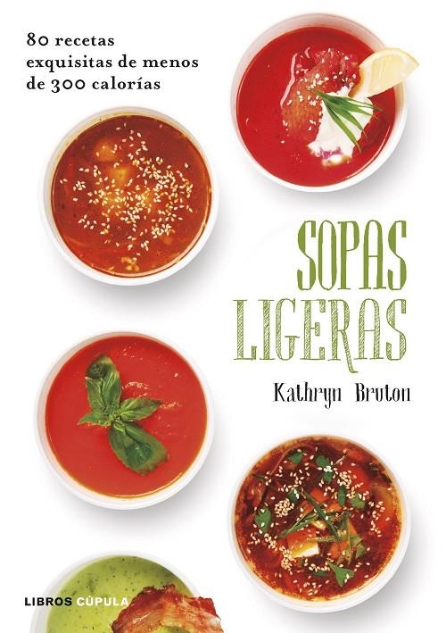 SOPAS LIGERAS | 9788448022884 | KATHRYN BRUTON | Llibreria L'Altell - Llibreria Online de Banyoles | Comprar llibres en català i castellà online - Llibreria de Girona