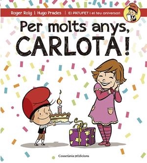 PER MOLTS ANYS, CARLOTA! | 9788490345801 | ROIG CÉSAR, ROGER | Llibreria L'Altell - Llibreria Online de Banyoles | Comprar llibres en català i castellà online - Llibreria de Girona