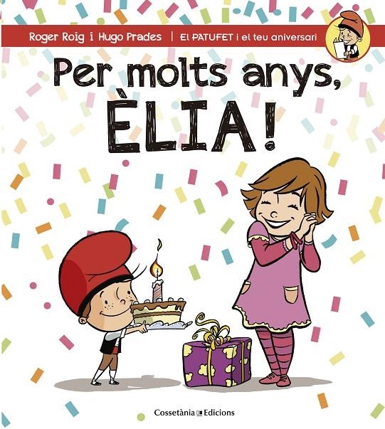 PER MOLTS ANYS, ÈLIA! | 9788490345818 | ROIG CÉSAR, ROGER | Llibreria L'Altell - Llibreria Online de Banyoles | Comprar llibres en català i castellà online - Llibreria de Girona