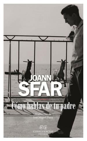 CÓMO HABLAS DE TU PADRE | 9788494638077 | SFAR, JOANN | Llibreria L'Altell - Llibreria Online de Banyoles | Comprar llibres en català i castellà online - Llibreria de Girona