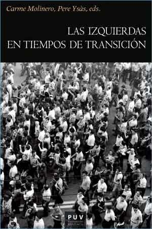 IZQUIERDAS EN TIEMPOS DE TRANSICIÓN, LAS | 9788437099453 | MOLINERO, CARME/YSÀS I SOLADES, PERE | Llibreria L'Altell - Llibreria Online de Banyoles | Comprar llibres en català i castellà online - Llibreria de Girona