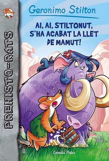 AI, AI, STILTONUT, S'HA ACABAT LA LLET DE MAMUT! | 9788491371434 | GERONIMO STILTON | Llibreria L'Altell - Llibreria Online de Banyoles | Comprar llibres en català i castellà online - Llibreria de Girona