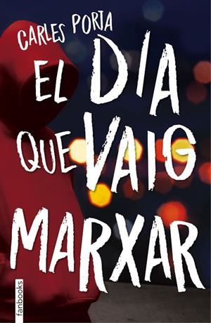 EL DIA QUE VAIG MARXAR | 9788416716210 | CARLES PORTA | Llibreria L'Altell - Llibreria Online de Banyoles | Comprar llibres en català i castellà online - Llibreria de Girona
