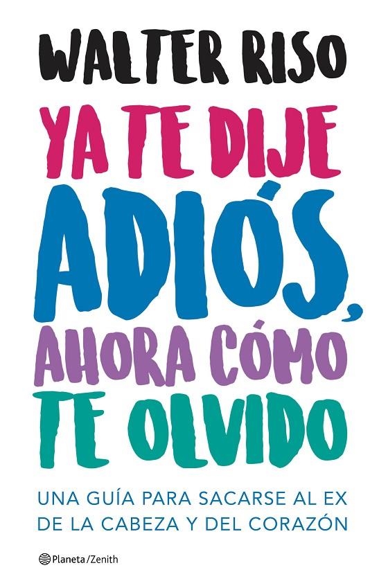 YA TE DIJE ADIÓS, AHORA CÓMO TE OLVIDO | 9788408166511 | RISO, WALTER | Llibreria Online de Banyoles | Comprar llibres en català i castellà online