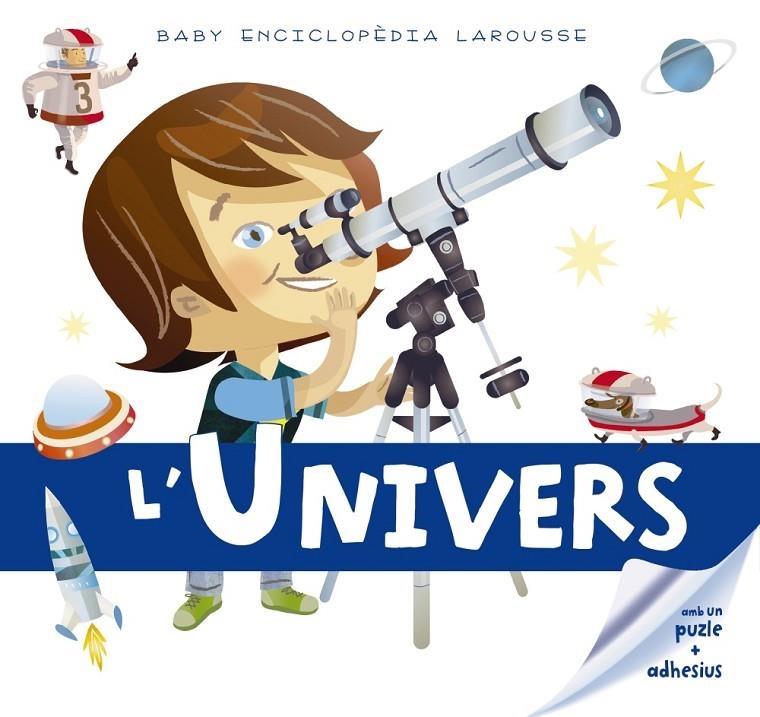 BABY ENCICLOPÈDIA. L ' UNIVERS | 9788416641178 | LAROUSSE EDITORIAL | Llibreria Online de Banyoles | Comprar llibres en català i castellà online