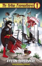 ETS UN SUPERVILÀ! | 9788416387526 | JOSÉ ANTONIO COTRINA | Llibreria L'Altell - Llibreria Online de Banyoles | Comprar llibres en català i castellà online - Llibreria de Girona