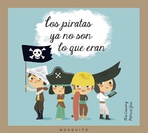 LOS PIRATAS YA NO SON LO QUE ERAN | 9788493990572 | CASSANY CASSANY, MIA | Llibreria L'Altell - Llibreria Online de Banyoles | Comprar llibres en català i castellà online - Llibreria de Girona