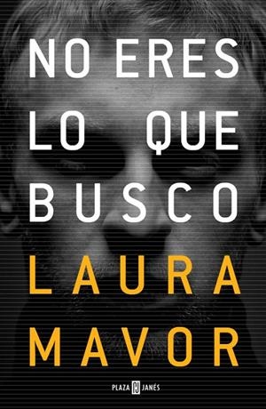 NO ERES LO QUE BUSCO | 9788401018923 | MAVOR, LAURA | Llibreria Online de Banyoles | Comprar llibres en català i castellà online
