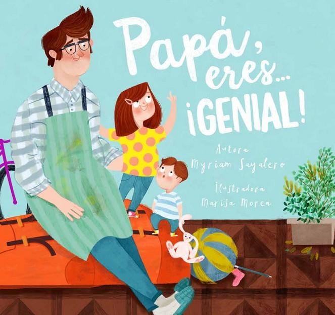 PAPÁ, ERES... ¡GENIAL! | 9788448844400 | SAYALERO, MYRIAM/MOREA, MARISA | Llibreria L'Altell - Llibreria Online de Banyoles | Comprar llibres en català i castellà online - Llibreria de Girona